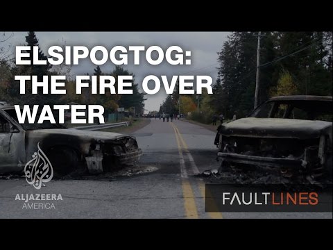 Elsipogtog: The Fire Over Water - Fault Lines