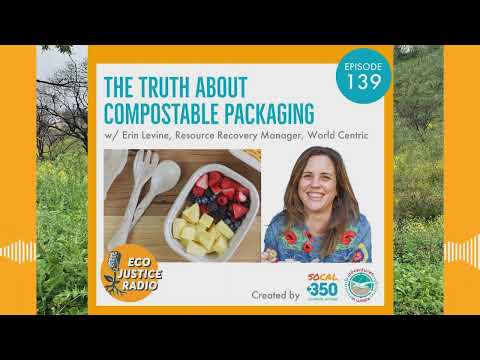 The Truth About Compostable Packaging - EcoJustice Radio