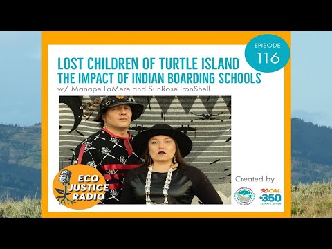 Lost Children of Turtle Island: The Forgotten History of Indian Boarding Schools - EcoJustice Radio