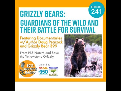 Saving Grizzlies: The Fight Against Extinction and Habitat Loss