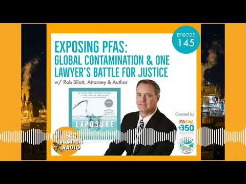 Exposing PFAS &quot;Forever Chemicals&quot; Global Contamination &amp; One Lawyer’s Battle For Justice