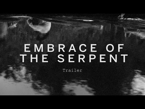 EMBRACE OF THE SERPENT Trailer | Festival 2015