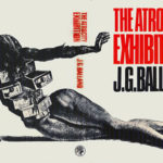 The Atrocity Exhibition by J.G. Ballard