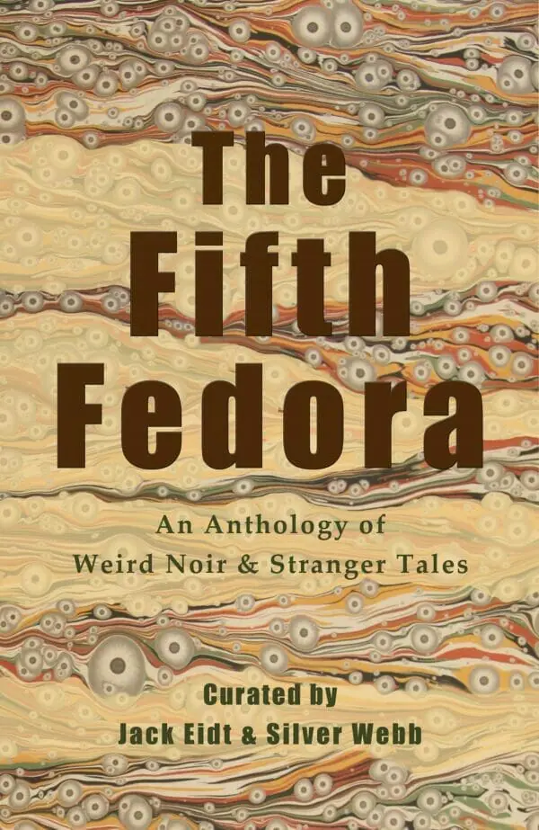 The Fifth Fedora, Stephen Vessels, Jack Eidt, Silver Webb